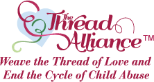 The Thread Alliance, Weave the Thread of Love and End the 					Cycle of Child Abuse.